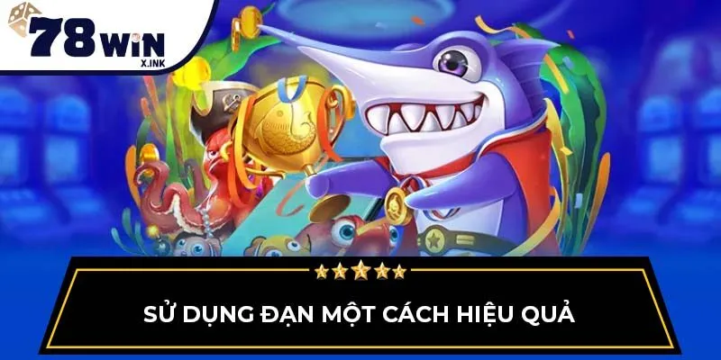 Sử dụng đạn một cách hiệu quả