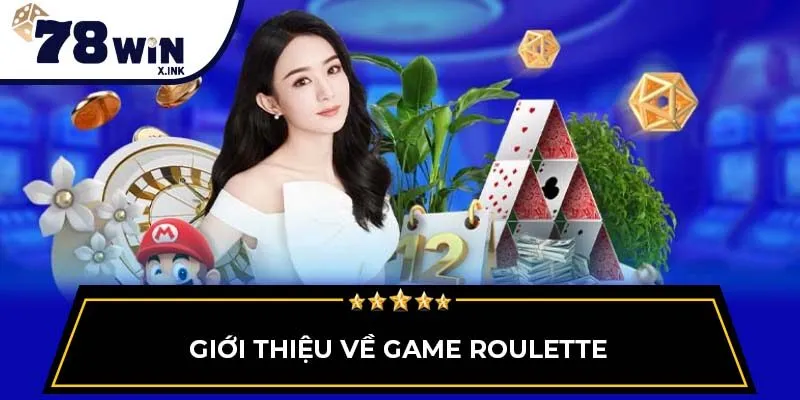 Giới thiệu về game Roulette